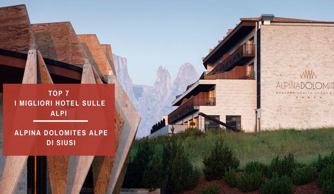 Alpina Dolomites-Top7 Lasp i migliori hotel sulle alpi