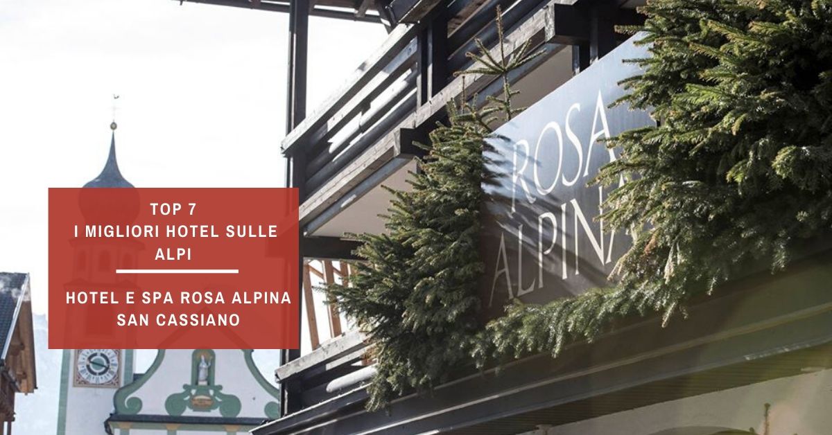Top7 Lasp i migliori hotel sulle alpi Hotel Rosa Alpina